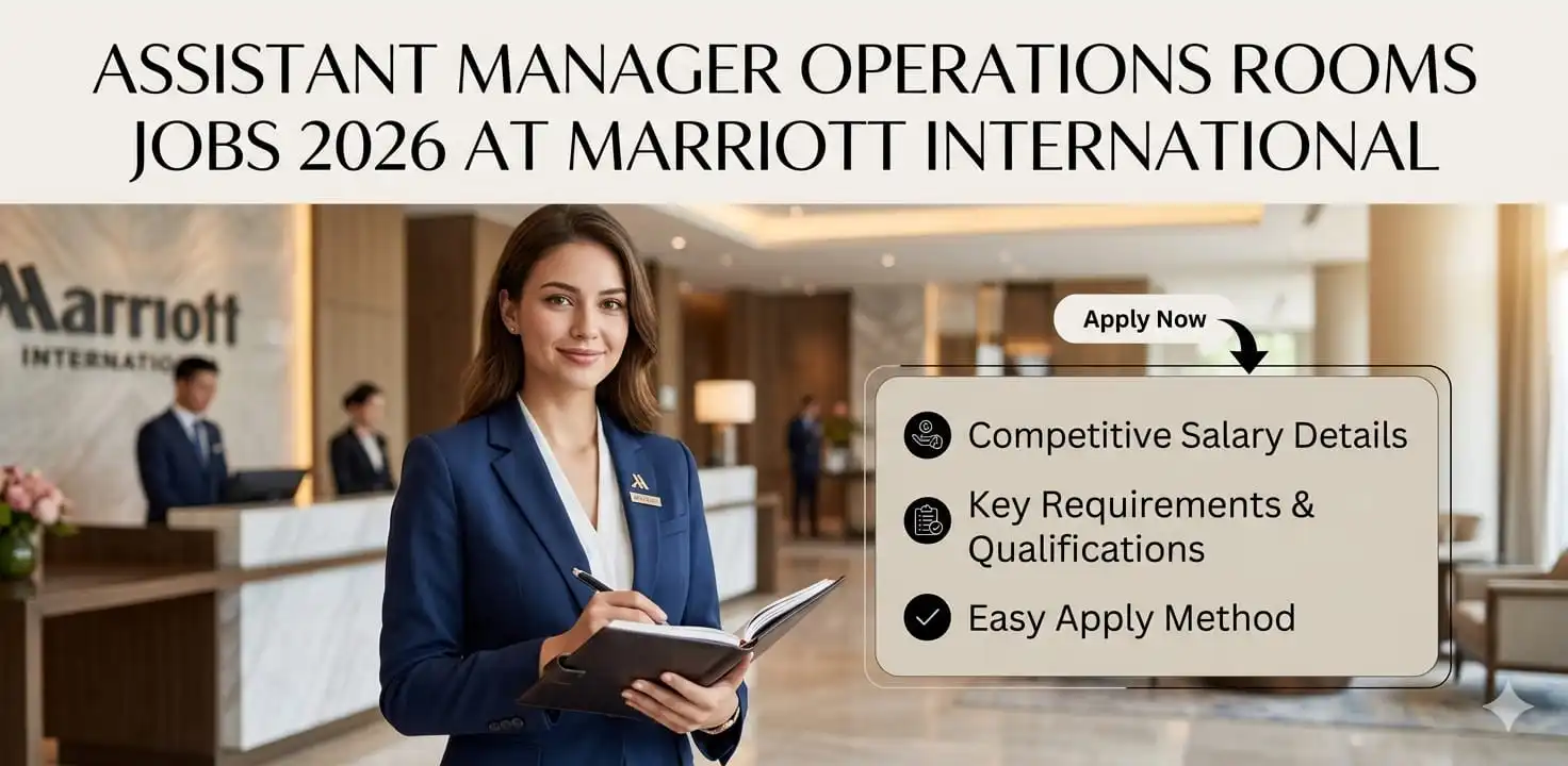Assistant Manager Operations Rooms Jobs 2026 at Marriott International – Salary Details, Requirements & Apply Method