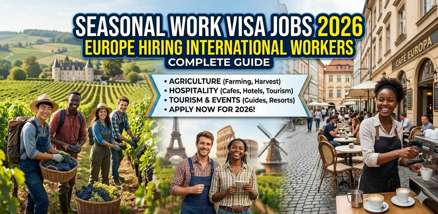 Seasonal Work Visa Jobs 2026 Europe Hiring International Workers – Complete Guide